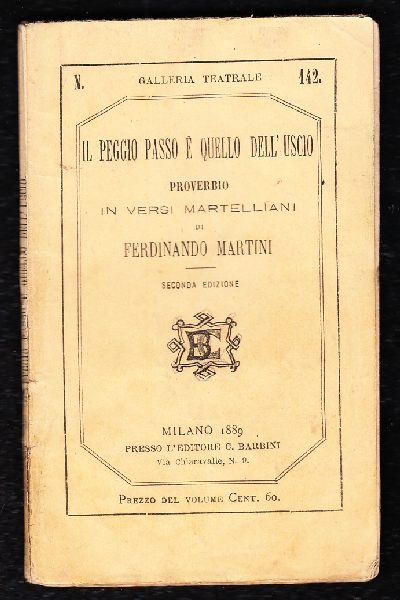 Il peggio passo è quello dell'uscio PROVERBIO in versi Martelliani