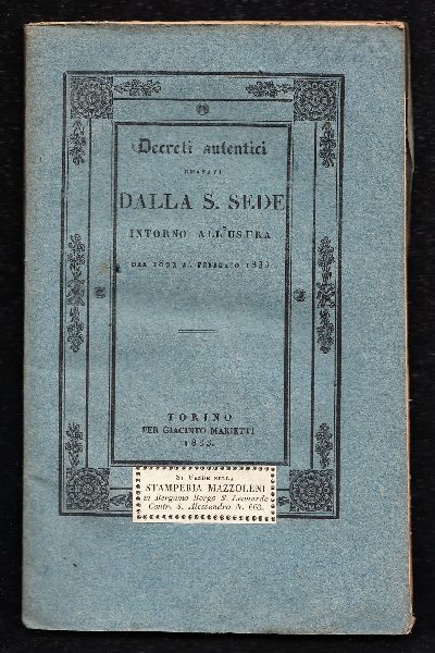 Decreti autentici emanati dalla Santa Sede intorno all'USURA dal 1822 al febbraio 1833