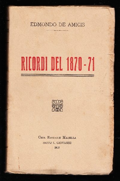 Edmondo De Amicis. Ricordi del 1870 - 71