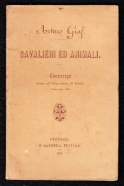Cavalieri ed animali. Conferenza tenuta all'Esposizione di Torino il 24 maggio 1884 (A. Graf)
