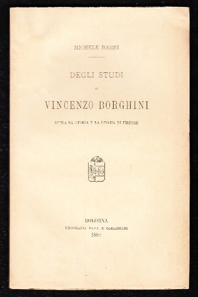 Degli studi di Vincenzo Borghini sopra la storia e la lingua di Firenze