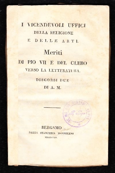 I Vicendevoli Uffici della Religione e delle Arti Meriti di Pio VII e del Clero verso La Letteratura