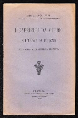 I Gabrielli da Gubbio e i Trinci da Foligno nella storia della repubblica Fiorentina