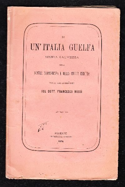 Di un'Italia Guelfa unica salvezza della nostra indipendenza e della civiltà europea