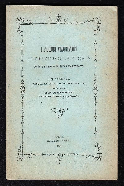 I piccioni viaggiatori attraverso la Storia dei loro servigi e del loro addestramento