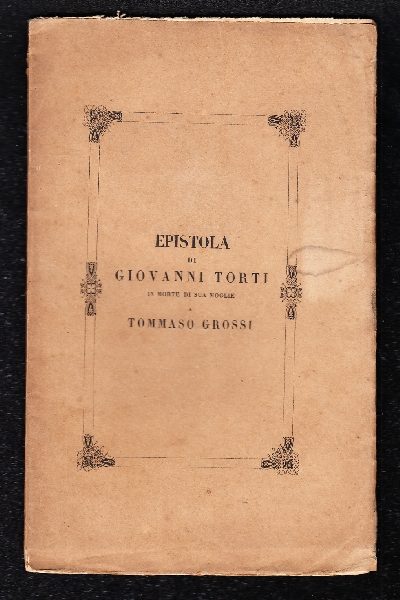 Epistola di Giovanni Torti in morte di sua moglie a Tommaso Grossi