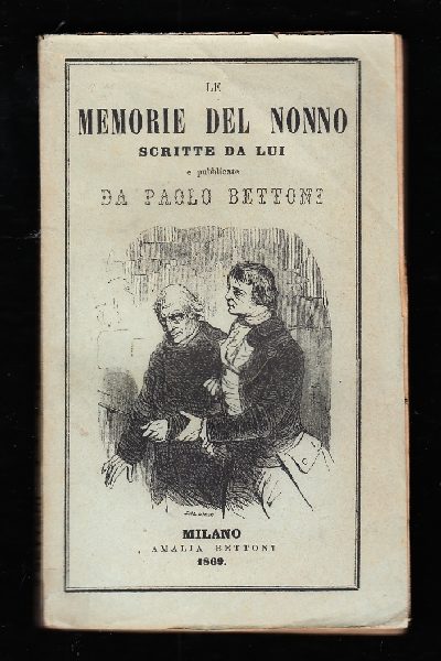 Le memorie del nonno scritte da lui e pubblicate da Paolo Bettoni