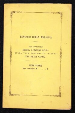 Rovescio della Medaglia. Per l'opuscolo pubblicato da Mariano D'Ayala sulla vita, costumi, ingegno del Re di Napoli
