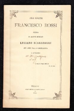 All'Abate Francesco Rossi DEDICA di alcune Epigrafi di Luciano Scarabelli