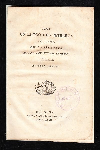 Sopra un luogo del Petrarca e per incidenza sulla proposta del sig. cav. Vincenzo Monti