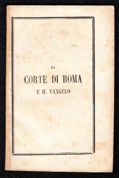 La Corte di Roma e il Vangelo