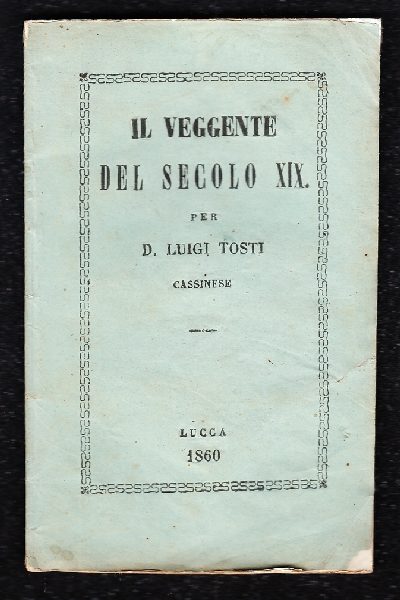 Il veggente del Secolo XIX per D. Luigi Tosti cassinese