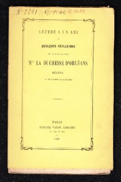Lettre à un ami ou Quelques réflexions sur le livre intitulé Mme la duchesse d'Orléans