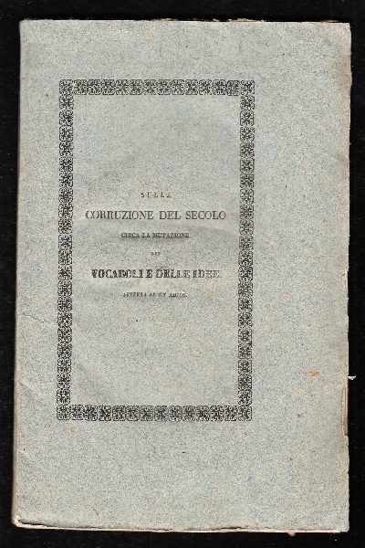 Sulla corruzione del secolo circa la mutazione dei vocaboli e delle idee