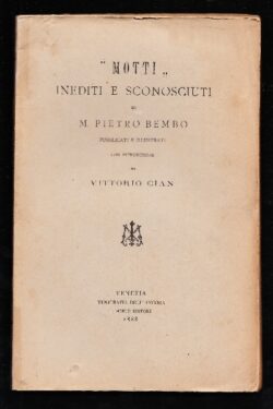 Motti inediti e sconosciuti di M. Pietro Bembo