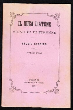 Il Duca d'Atene Signore di Firenze. Studio storico