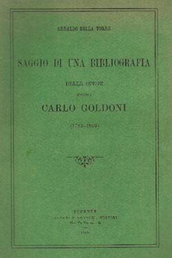 Saggio di una Bibliografia delle Opere intorno a Carlo Goldoni (1793-1907)