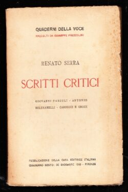 Scritti critici. Giovanni Pascoli - Antonio Beltramelli - Carducci e Croce