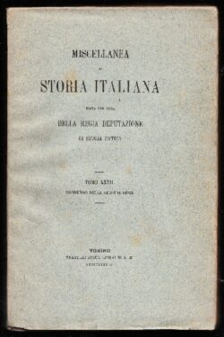 Miscellanea di Storia Italiana edita per cura della Regia Deputazione di Storia Patria. Tomo XXVII