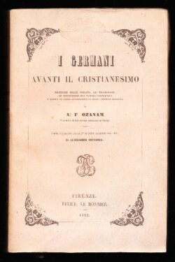 I Germani avanti il cristianesimo : ricerche sulle origini, le tradizioni, le istituzioni dei popoli germanici