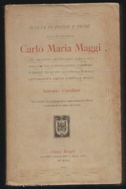 SCELTA di POESIE e PROSE edite ed inedite di Carlo Maria Maggi