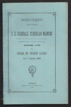 Discorso pronunciato inaugurando i lavori del Consiglio del Principato Ulteriore nel 5 Ottobre 1885