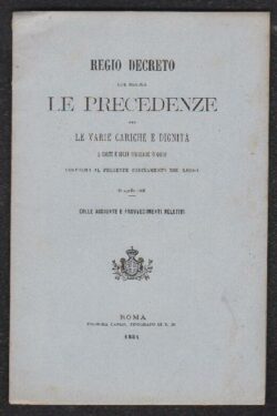 Regio Decreto che regola LE PRECEDENZE tra le varie cariche e dignità a Corte