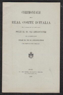 Cerimoniale della Real Corte d'Italia per l'introduzione ed il ricevimento delle LL. EE. gli Ambasciatori