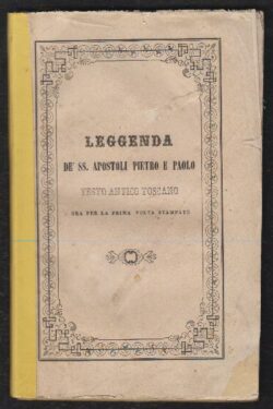 Leggenda De' SS. Apostoli Pietro e Paolo Testo Antico Toscano