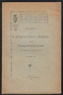 La città di S. Maria Capua Vetere alla Mostra di ricordi storici del Risorgimento nel Napoletano