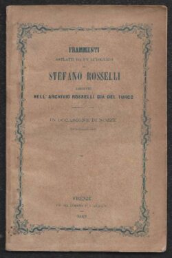 Frammenti estratti da un autografo di Stefano Rosselli esistente nell'archivio Rosselli già Del Turco