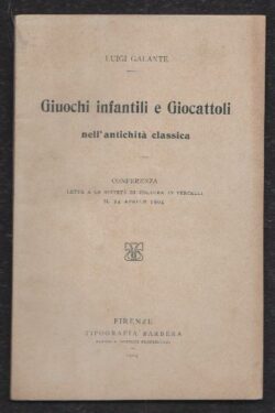 Giuochi infantili e Giocattoli nell'antichità classica.