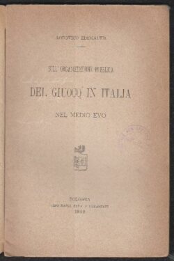 Sull'Organizzazione Pubblica del GIUOCO in Italia nel Medio Evo