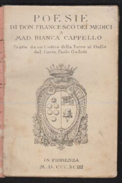 POESIE di Don Francesco De Medici a Mad. Bianca Cappello