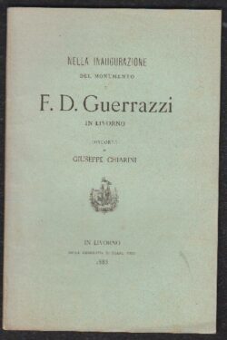 Nella inaugurazione del Monumento a F. D. Guerrazzi in Livorno