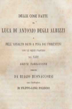 Delle cose fatte da Luca Di Antonio Degli Albizzi e dell'assalto dato a Pisa dai Fiorentini