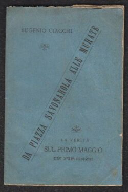 Da Piazza Savonarola alle Murate. La verità sul Primo Maggio in Firenze