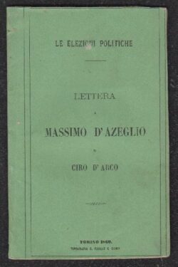 Le ELEZIONI POLITICHE. Lettera a Massimo D'Azeglio di Ciro D'Arco