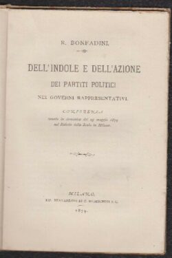 Dell'indole e dell'azione dei Partiti Politici nei Governi Rappresentativi. Conferenza