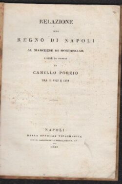 Relazione del Regno di Napoli al Marchese di Mondesciar Vicerè di Napoli