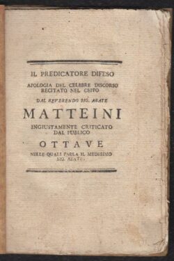 ll predicatore difeso apologia del celebre discorso recitato nel ceppo dal Reverendo Sig. Abate Matteini