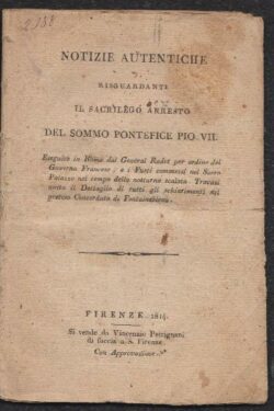 Notizie Autentiche risguardanti il Sacrilego Arresto del Sommo Pontefice Pio VII