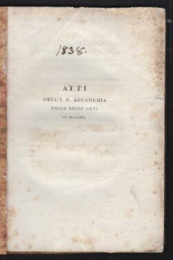 ATTI dell'I. R. Accademia delle Belle Arti in Milano Anno 1838