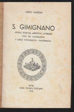 S. Gimignano. Notizie storiche, artistiche, letterarie
