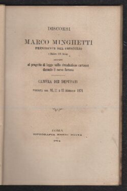 Discorsi di Marco Minghetti Presidente del Consiglio e Ministro delle Finanze