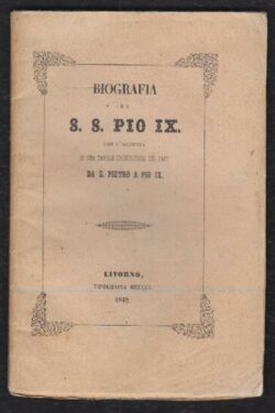 Biografia di S. S. PIO IX coll'aggiunta di una Tavola cronologica dei Papi da S. Pietro a Pio IX