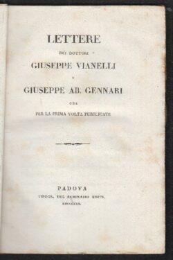 Lettere dei Dottori Giuseppe Vianelli e Giuseppe Ab. Gennari ORA per la prima volta pubblicate