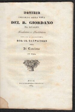 Notizie intorno alla vita del B. Giordano da Rivalto