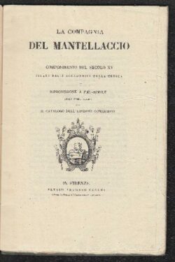 La Compagnia del Mantellaccio COMPONIMENTO del Secolo XV citato dagli Accademici della Crusca