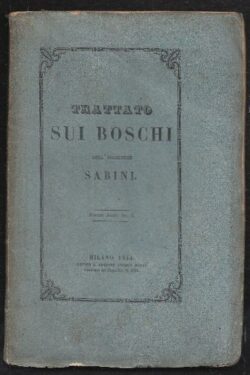 Trattato Generale sui Boschi e sulle Stime e Livellazioni dei medesimi eseguite col Nuovo Metodo